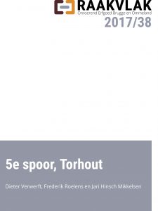 5e spoor, Torhout: Verslag van resultaten archeologisch vooronderzoek zonder ingreep in de bodem (bureau en bodemonderzoek)