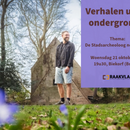 Verhalen uit de Ondergrond X: De stadsarcheoloog nodigt uit...